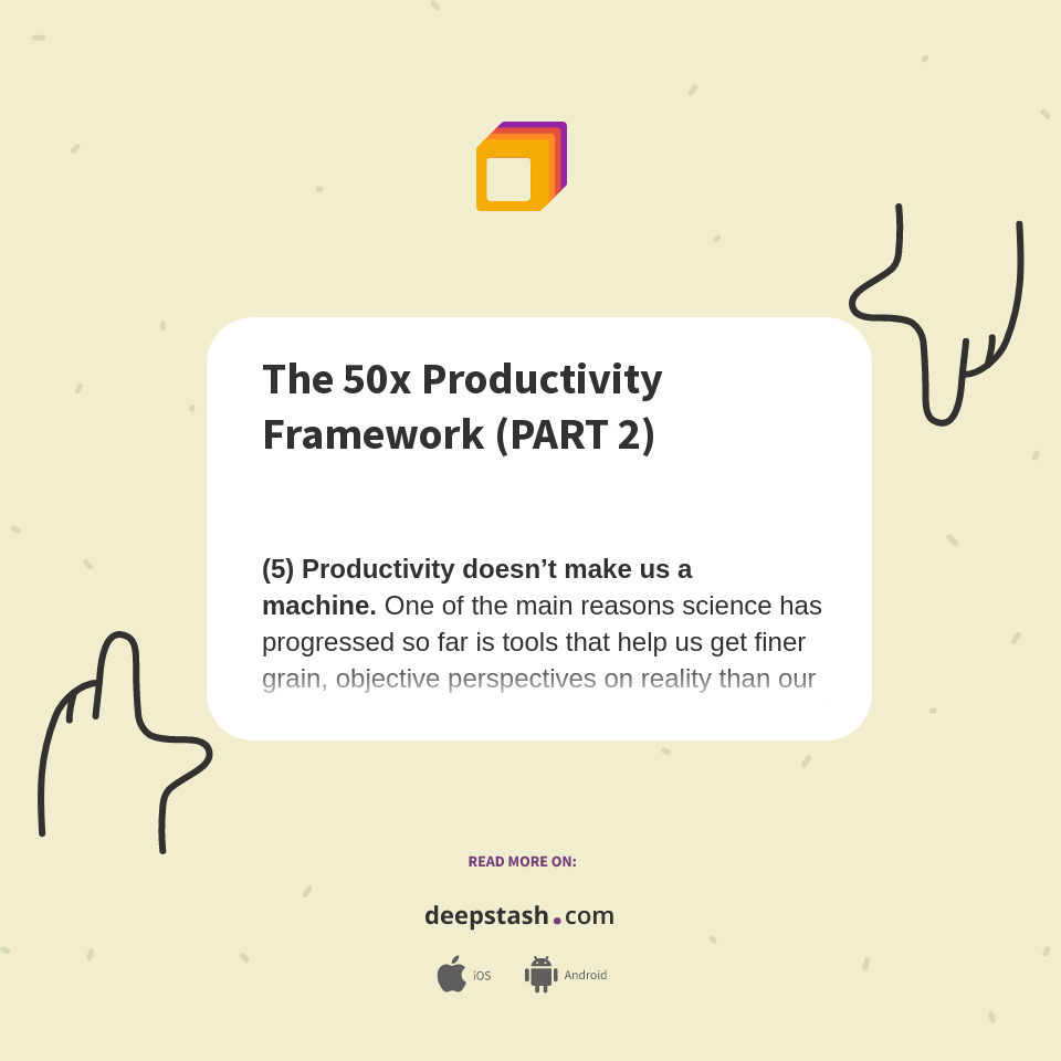 The 50x Productivity Framework (PART 2) - Deepstash