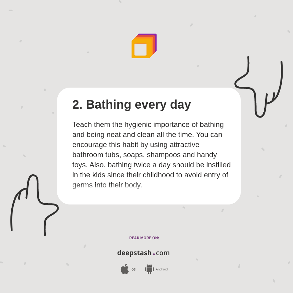 2. Bathing every day Deepstash