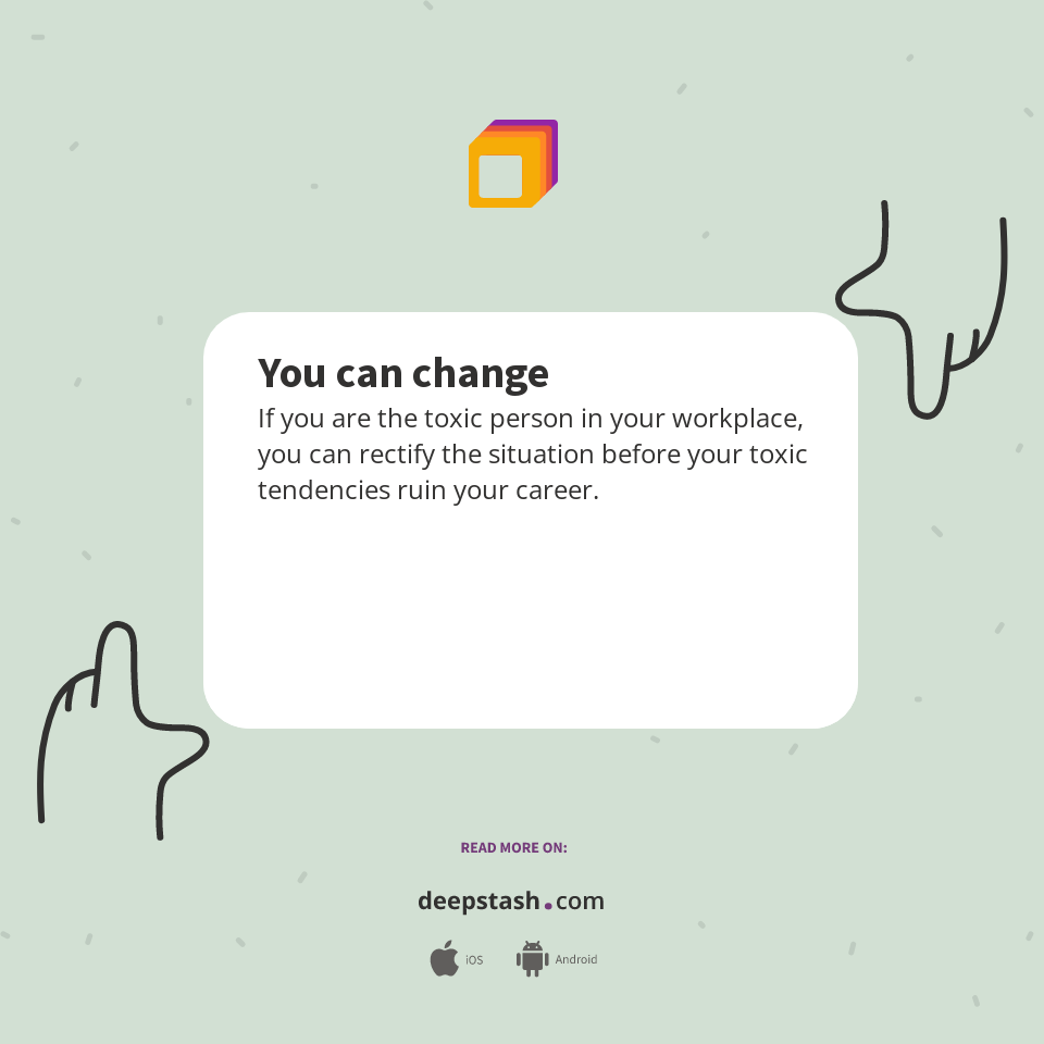 You can change - Deepstash