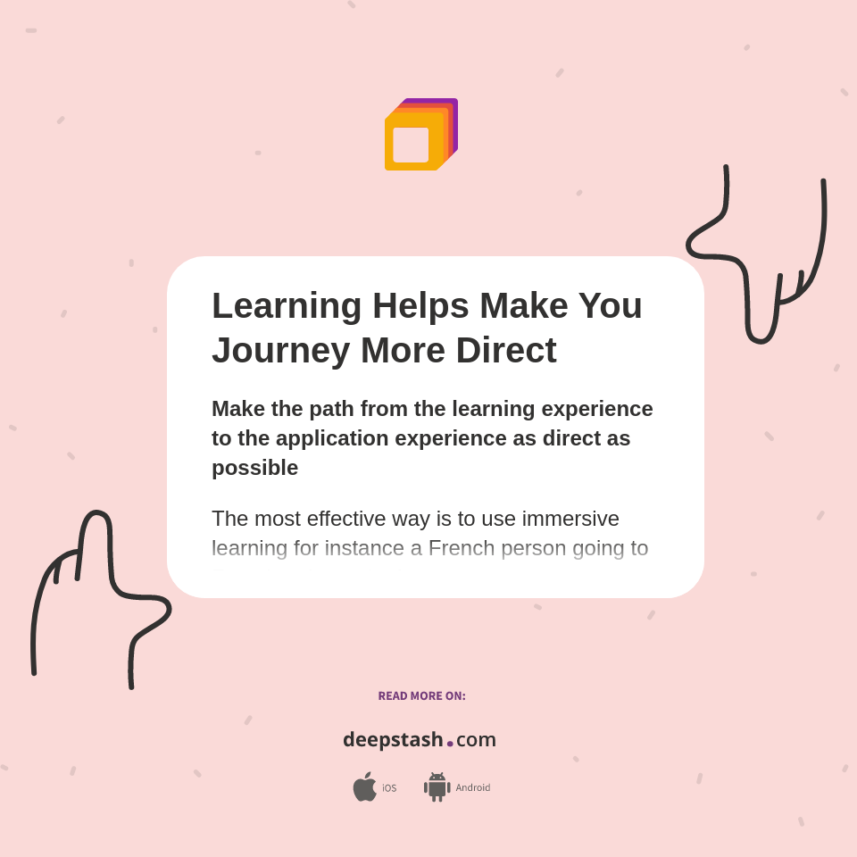 Learning Helps Make You Journey More Direct - Deepstash