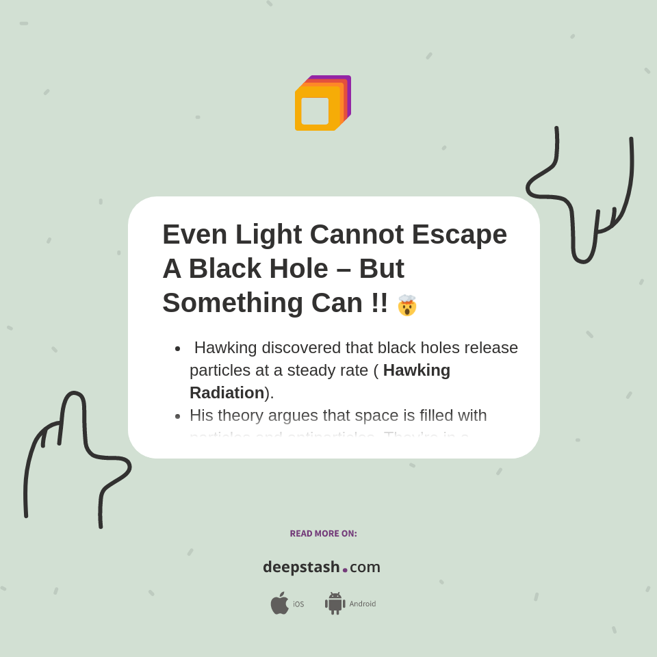 Even Light Cannot Escape A Black Hole But Something Can !! 🤯 Deepstash