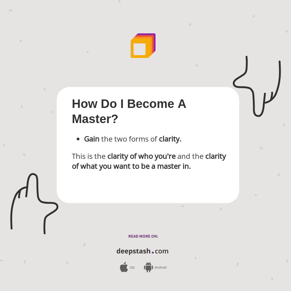 How Do I A Master? Deepstash