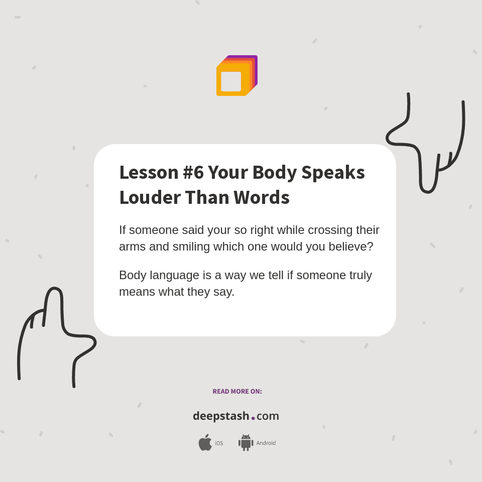 Lesson 6 Your Body Speaks Louder Than Words Deepstash