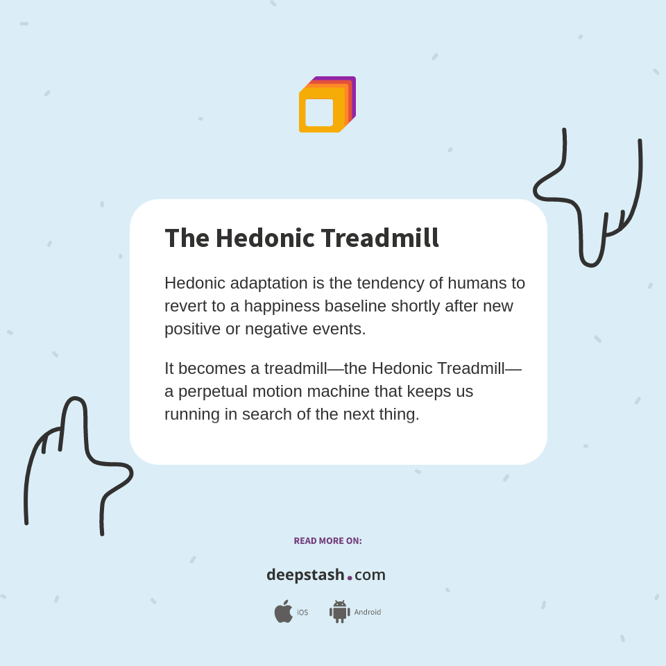 The Hedonic Treadmill Deepstash