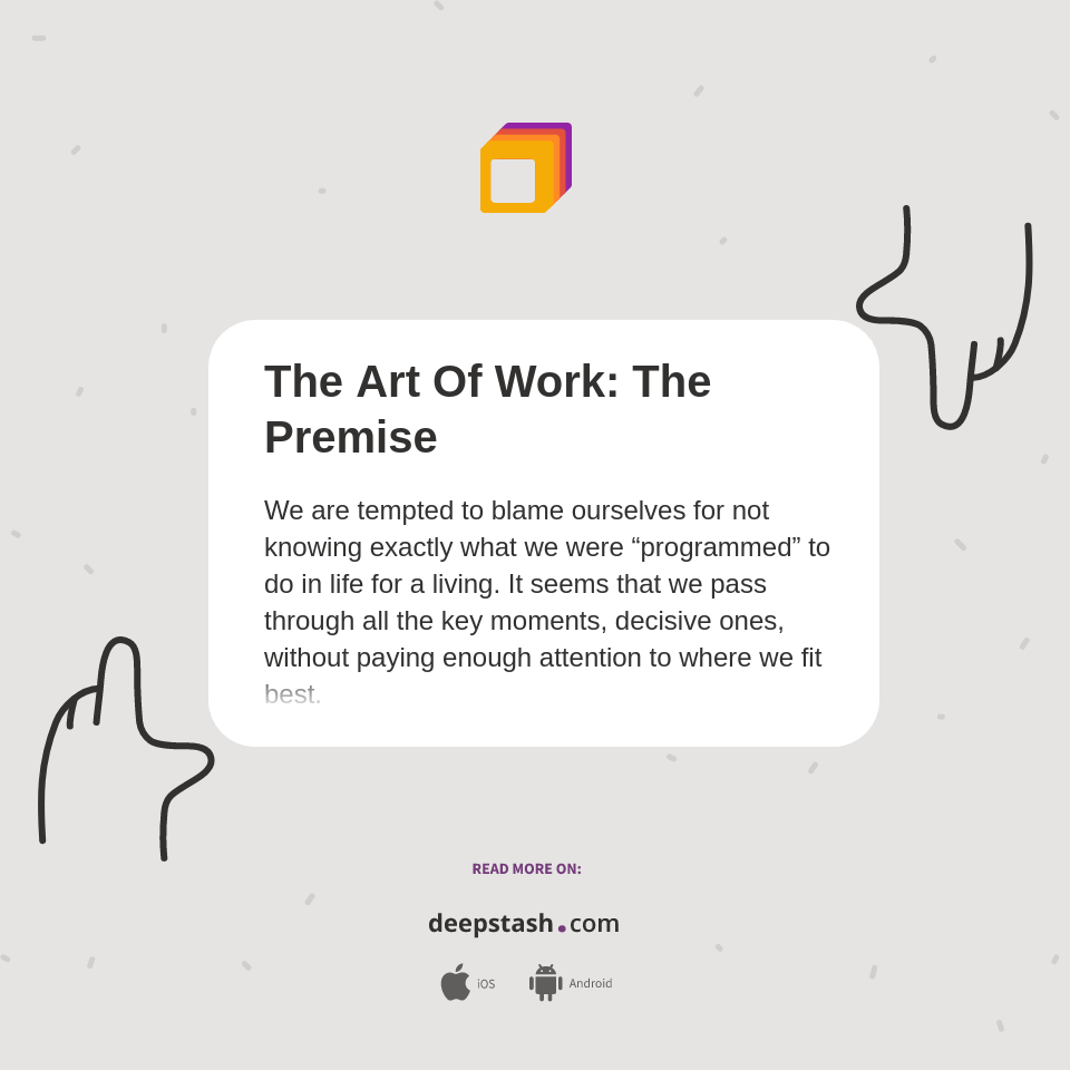 The Art Of Work The Premise Deepstash