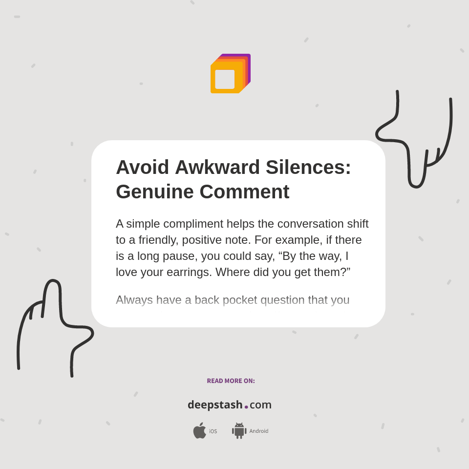 Avoid Awkward Silences Genuine Comment Deepstash