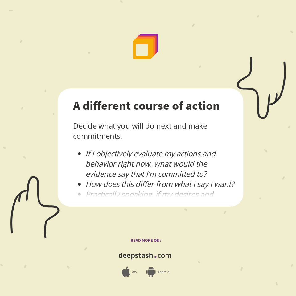A different course of action - Deepstash