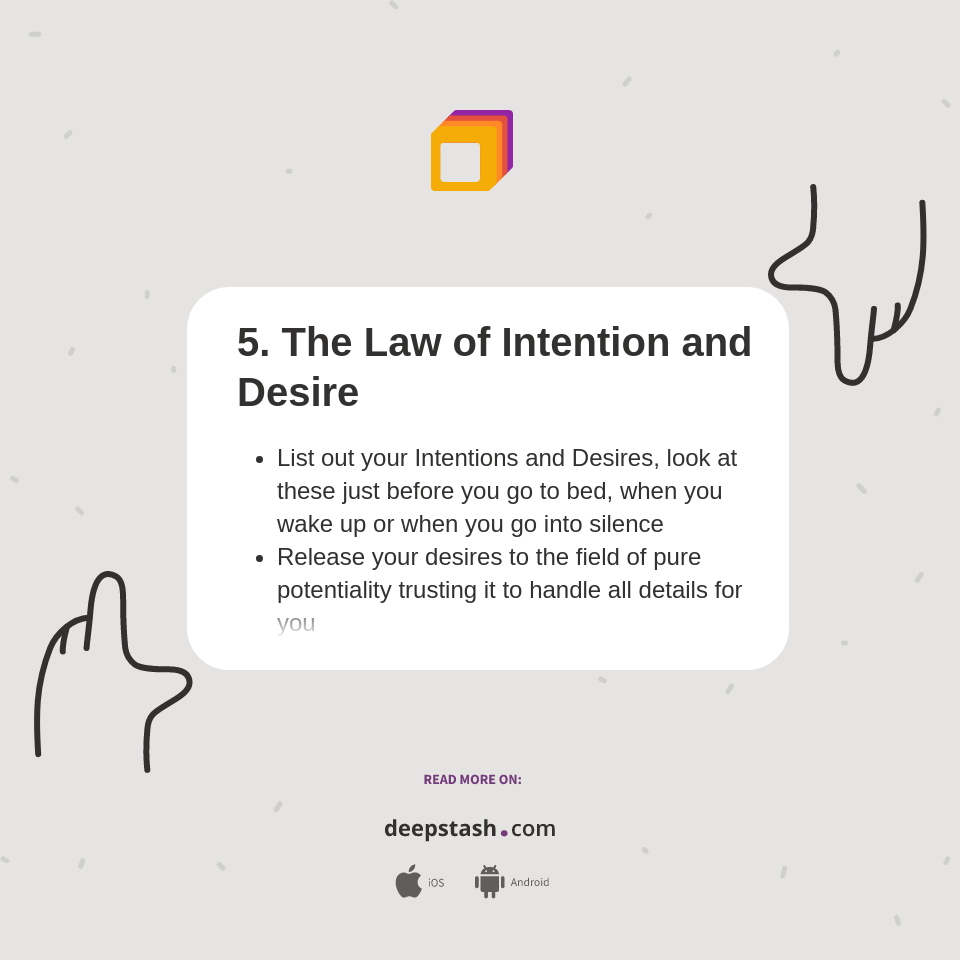 5. The Law of Intention and Desire - Deepstash