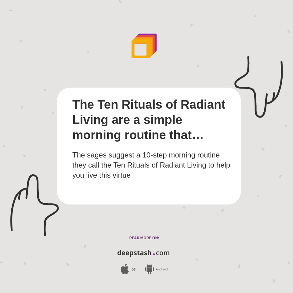 The Ten Rituals of Radiant Living are a simple morning routine that covers everything you need