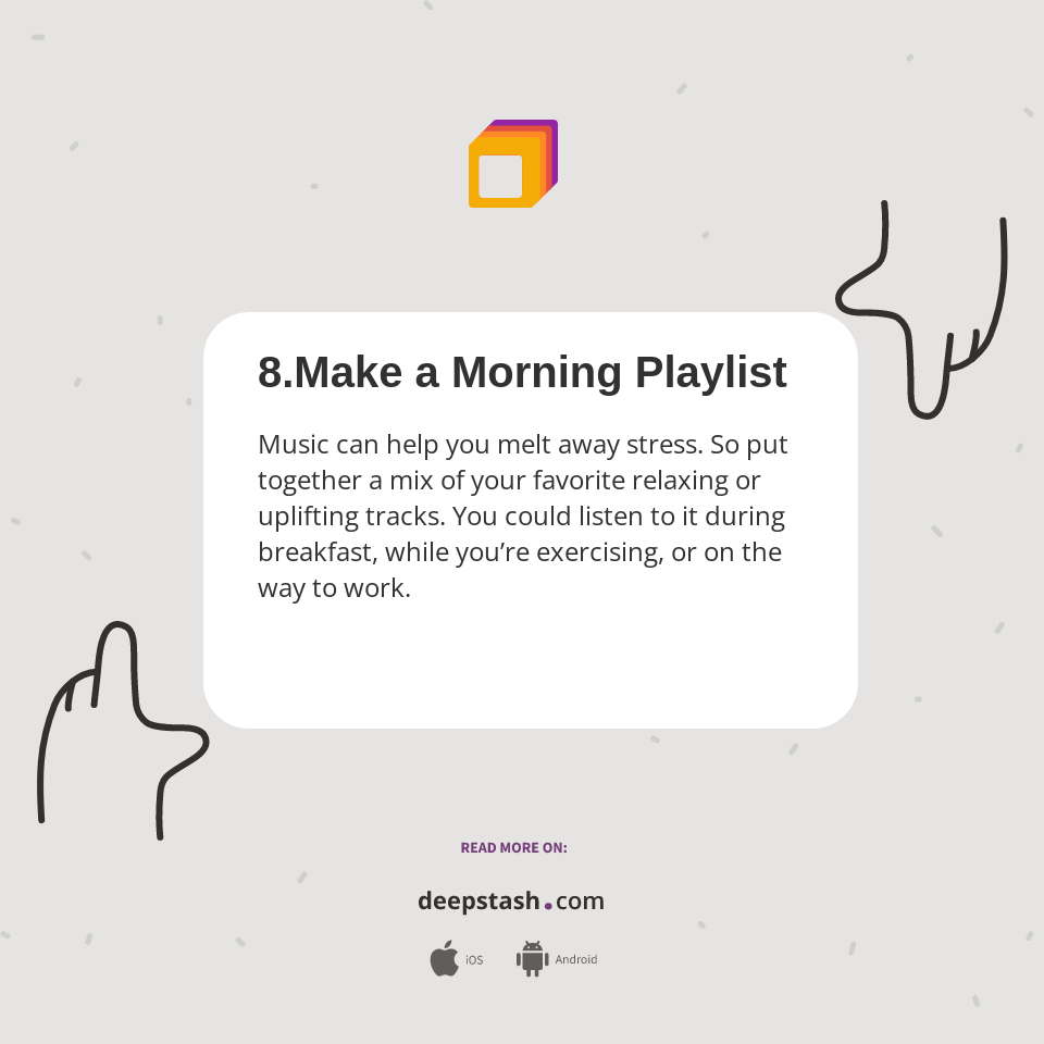8.Make a Morning Playlist Deepstash