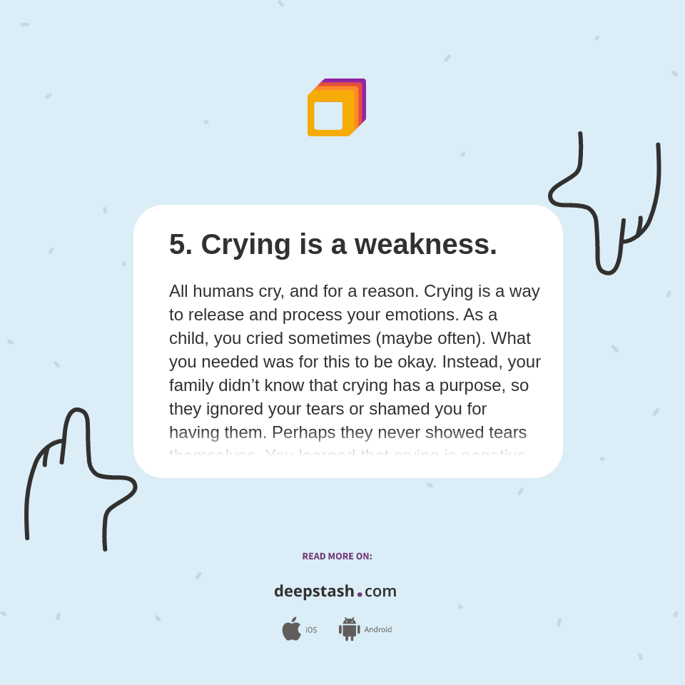 5. Crying is a weakness. Deepstash