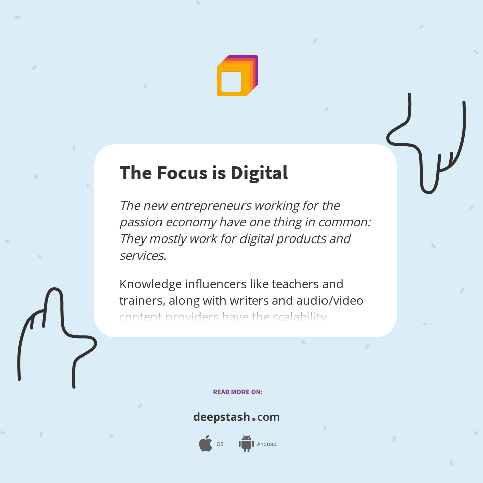 The Focus is Digital - Deepstash