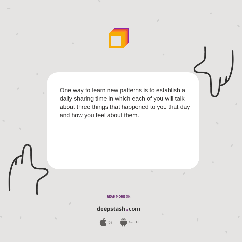 One way to learn new patterns is to establish... - Deepstash