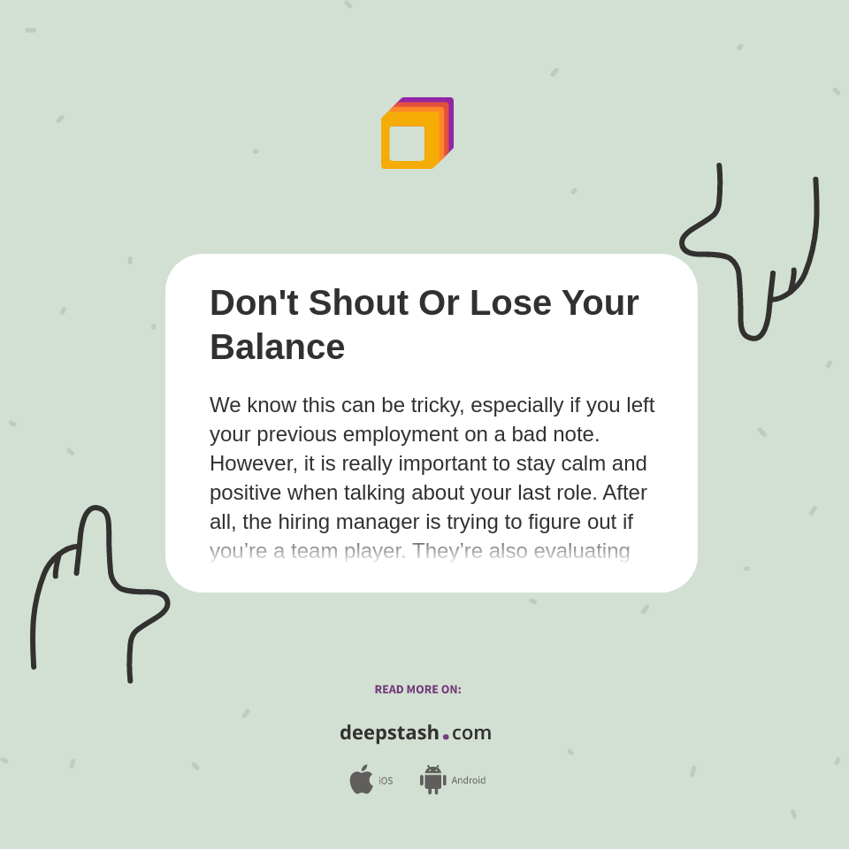 Don't Shout Or Lose Your Balance Deepstash