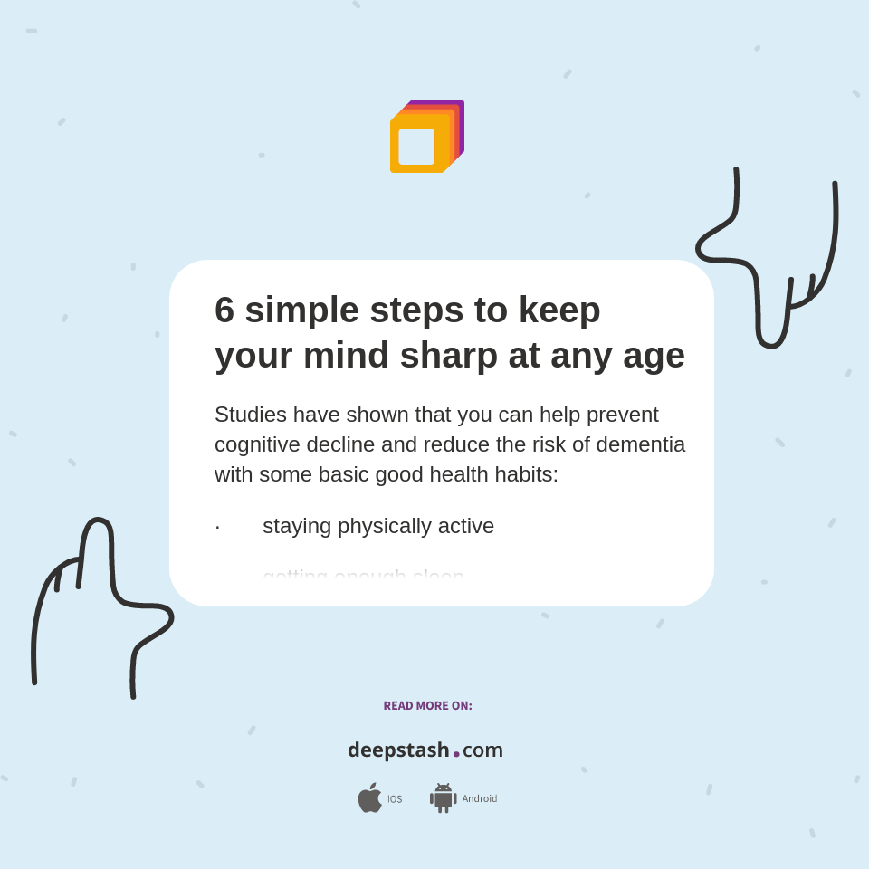 6 Simple Steps To Keep Your Mind Sharp At Any Age Deepstash 6 Simple Steps To Keep Your Mind Sharp At Any Age Deepstash