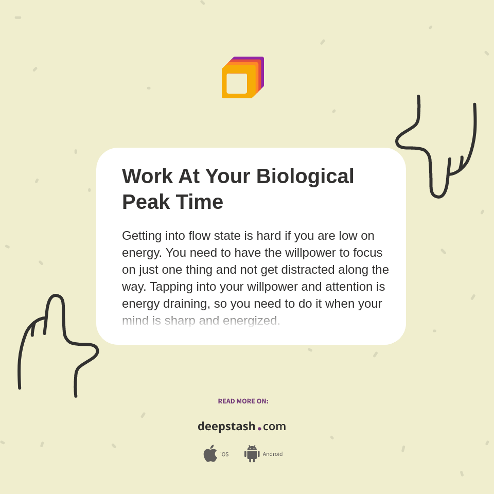 Work At Your Biological Peak Time Deepstash