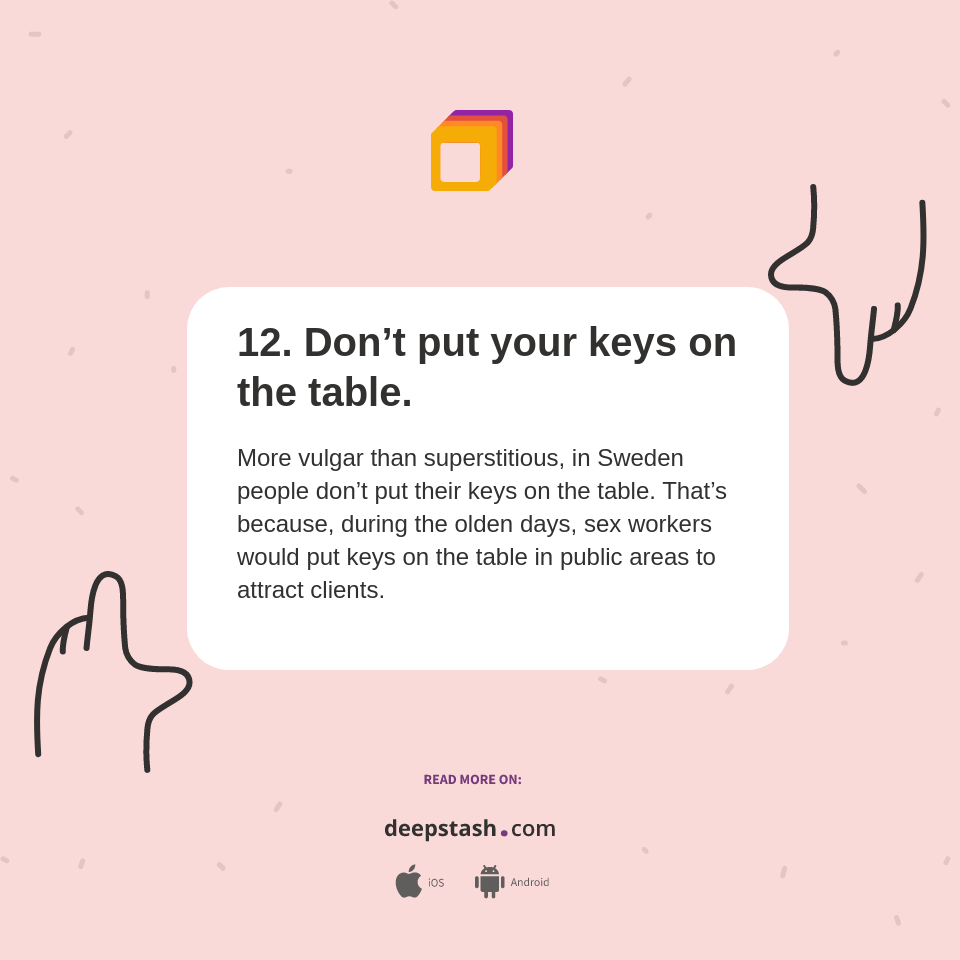 12. Don’t put your keys on the table. - Deepstash