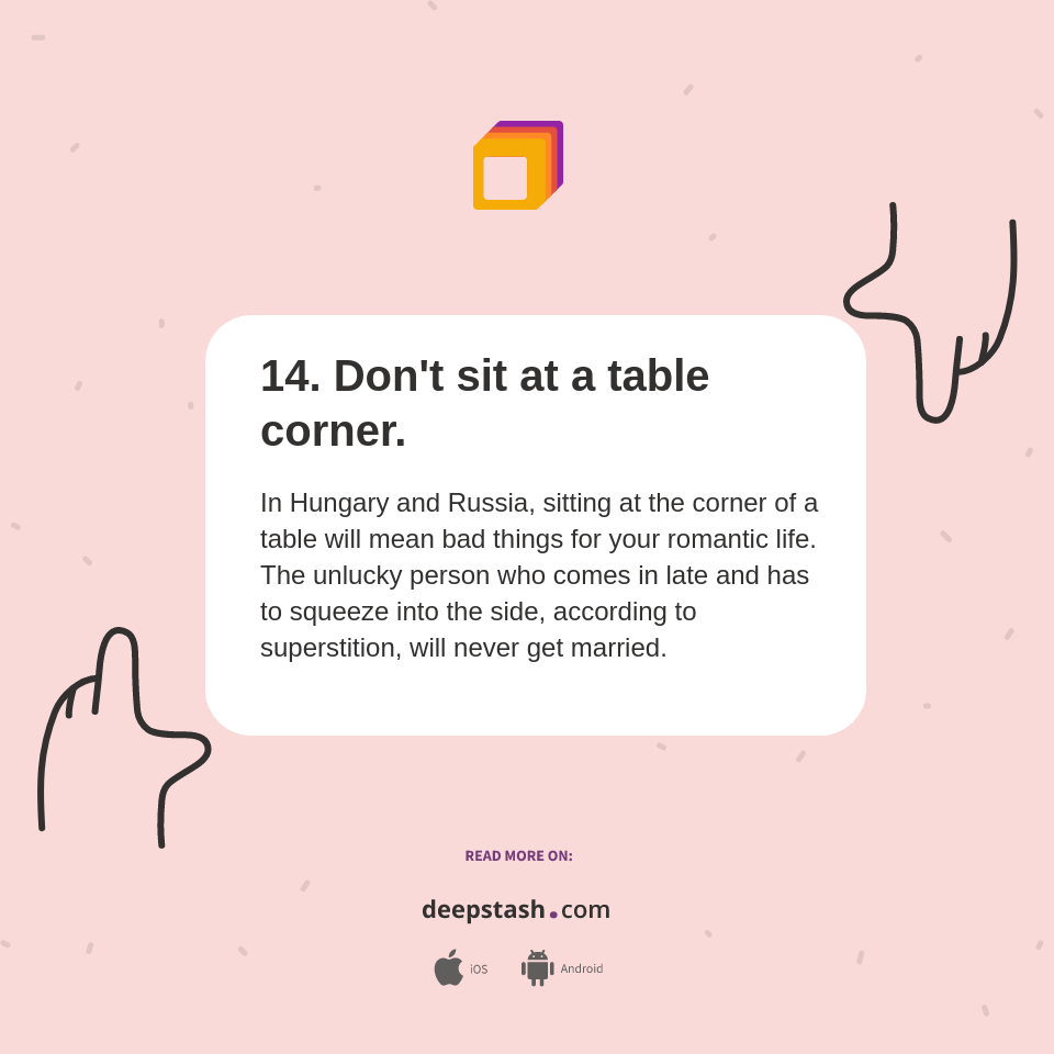 14. Don't sit at a table corner. Deepstash