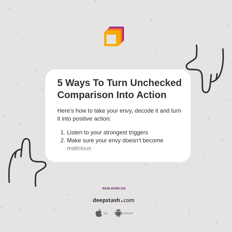 5 Ways To Turn Unchecked Comparison Into Action - Deepstash