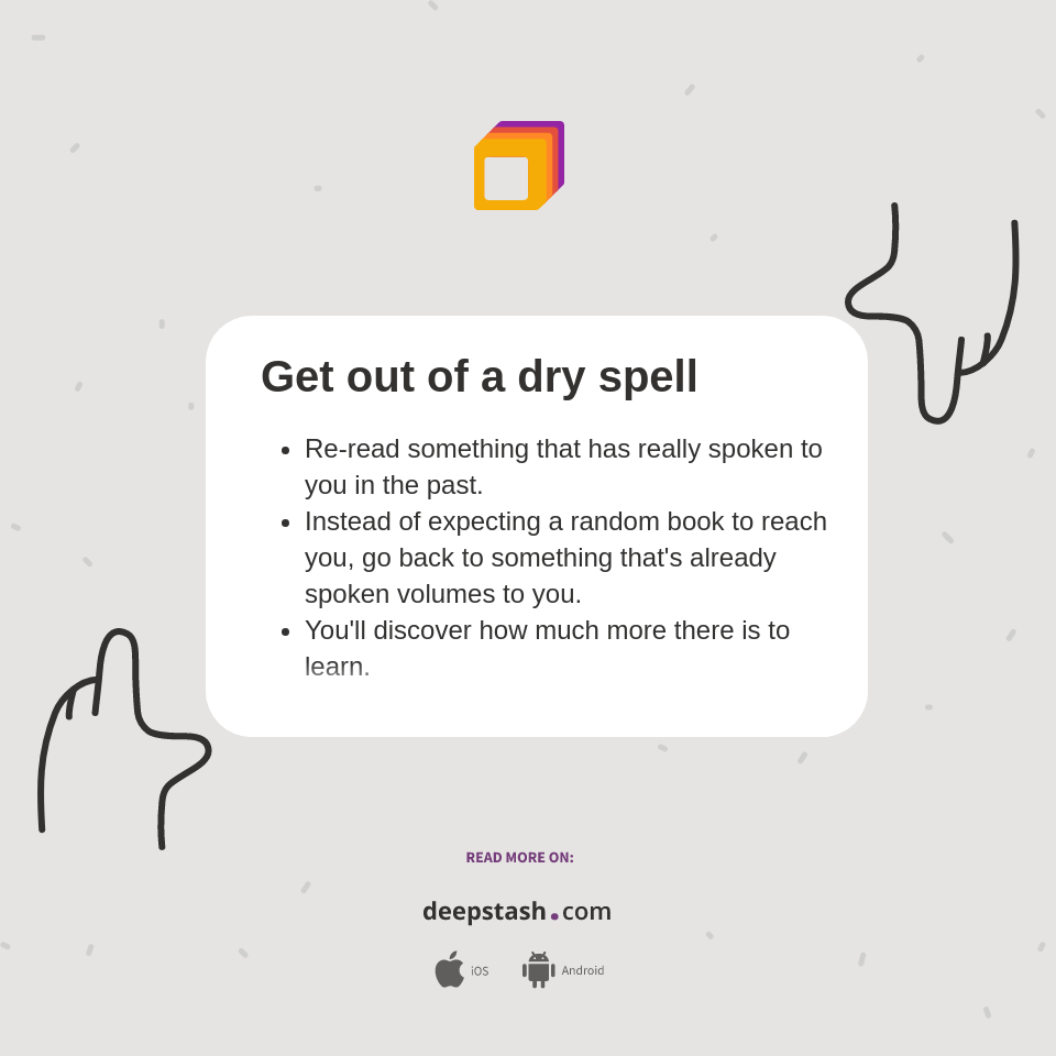 Get out of a dry spell Deepstash