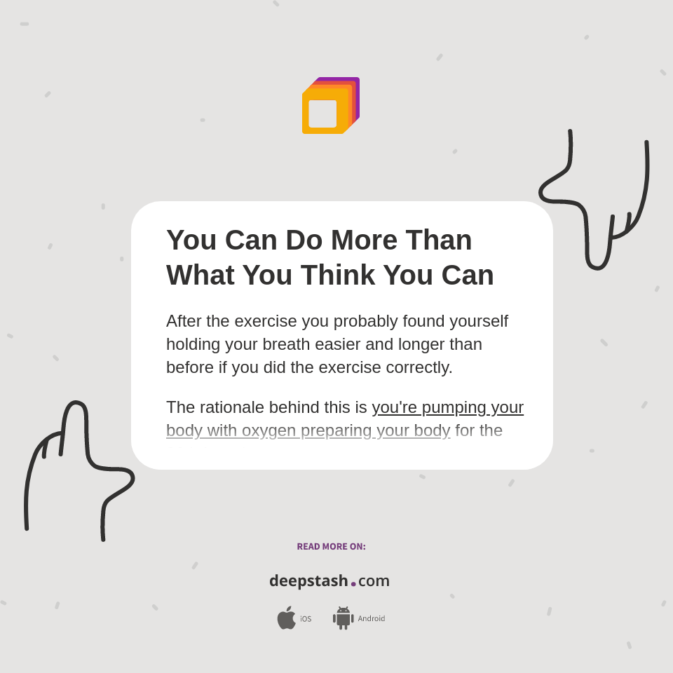 You Can Do More Than What You Think You Can Deepstash