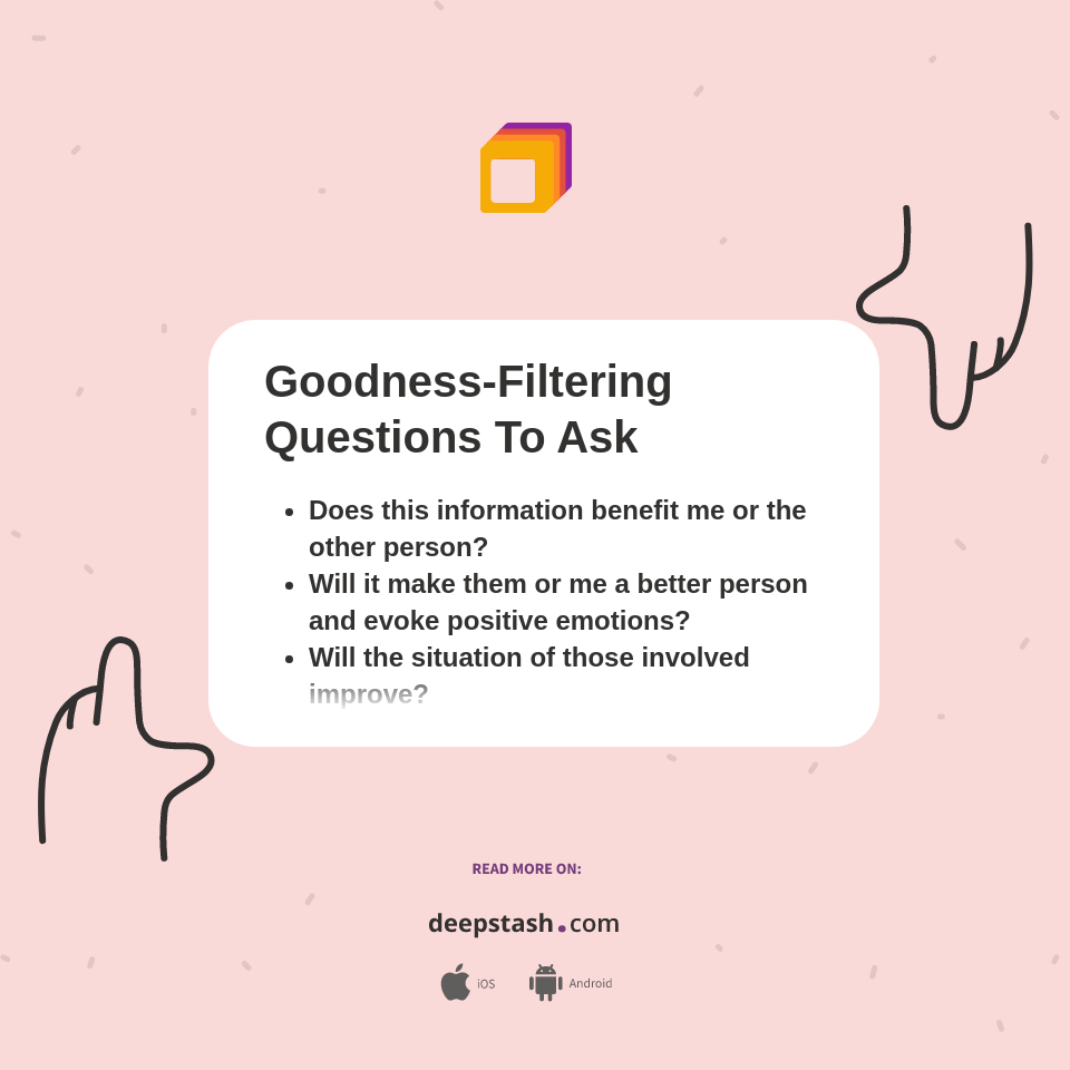 GoodnessFiltering Questions To Ask Deepstash