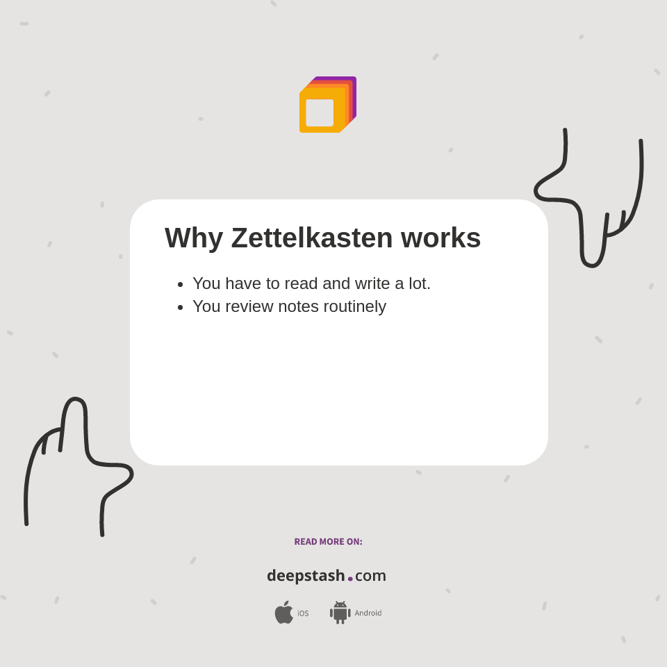 Why Zettelkasten works Deepstash