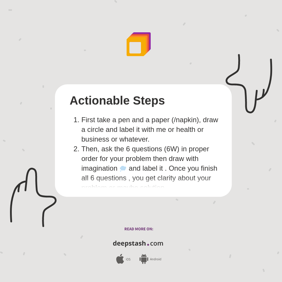 Actionable Steps - Deepstash