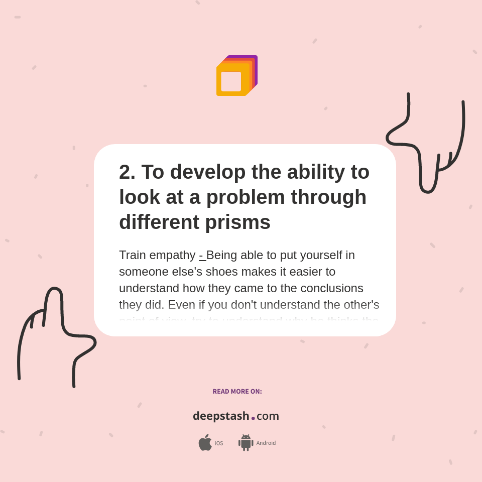 2. To develop the ability to look at a problem through different prisms
