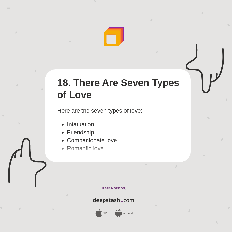 18. There Are Seven Types of Love - Deepstash