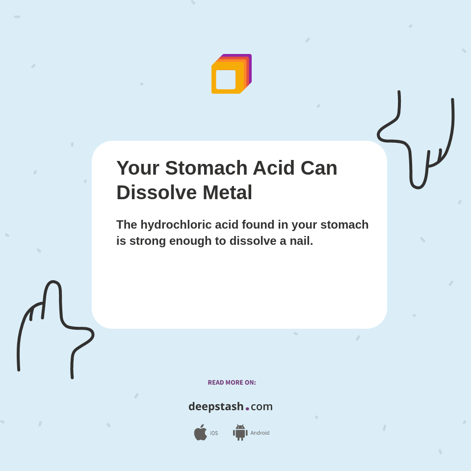 Your Stomach Acid Can Dissolve Metal - Deepstash