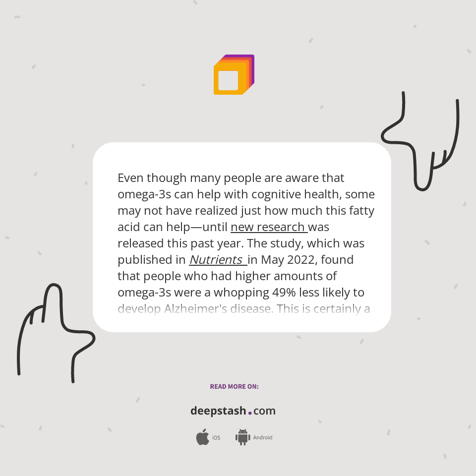 Even though many people are aware that omega3s can... Deepstash