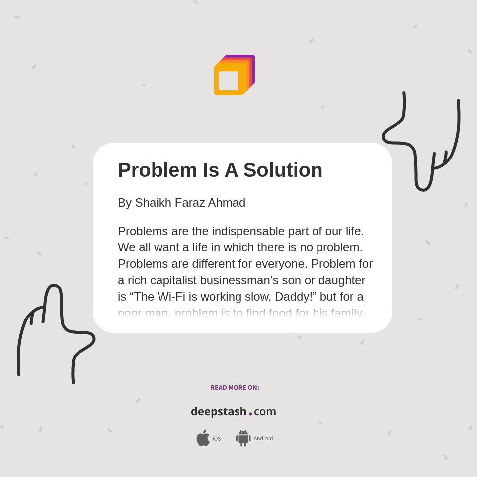 Problem Is A Solution - Deepstash