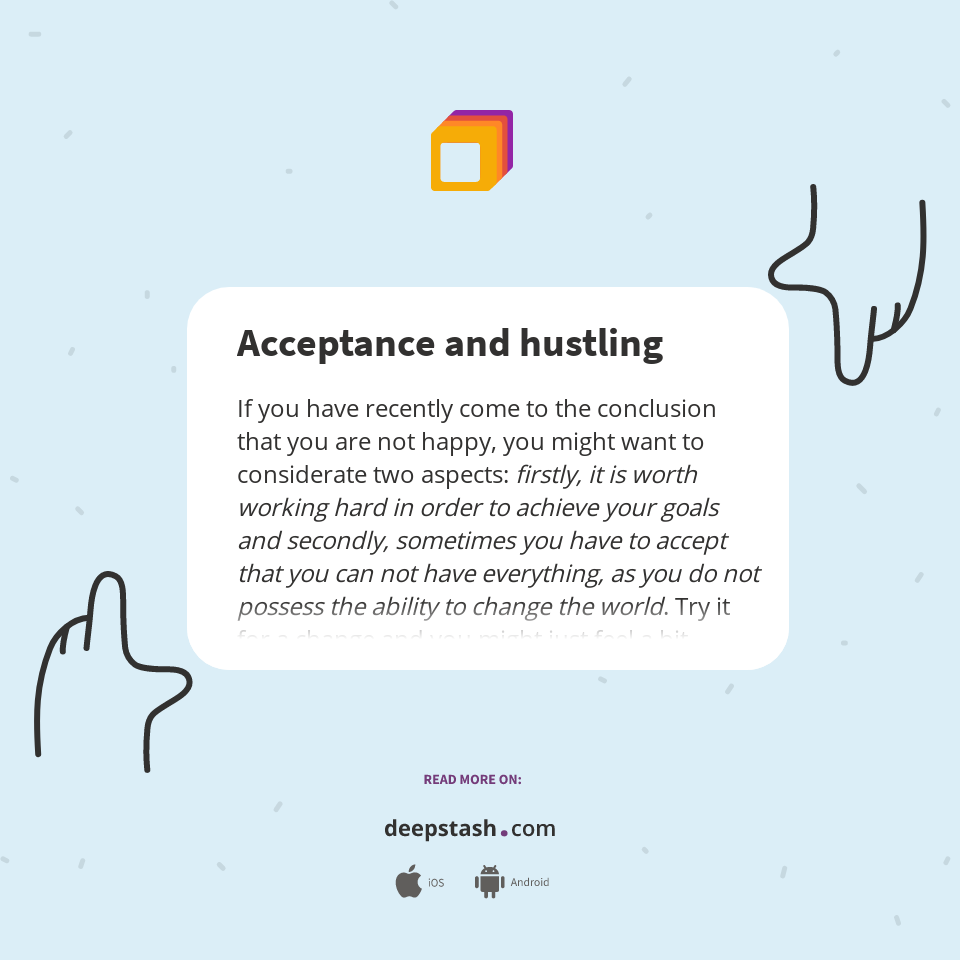 Acceptance and hustling - Deepstash