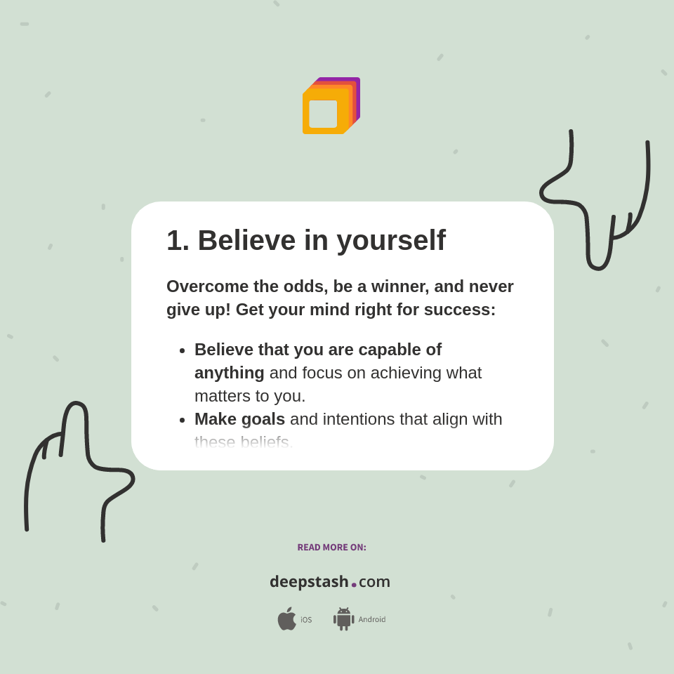 1. Believe in yourself - Deepstash
