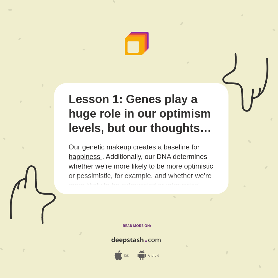 Lesson 1: Genes play a huge role in our optimism levels, but our ...