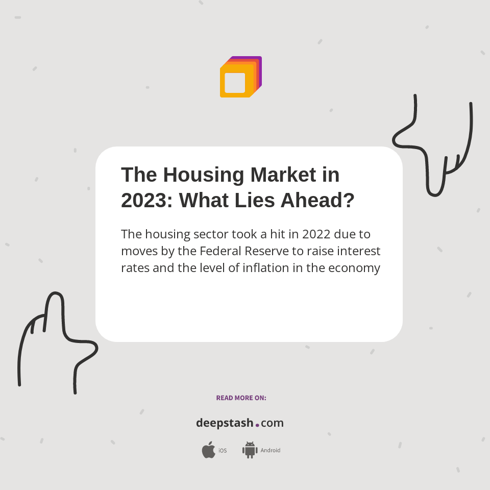The Housing Market in 2023 What Lies Ahead? Deepstash