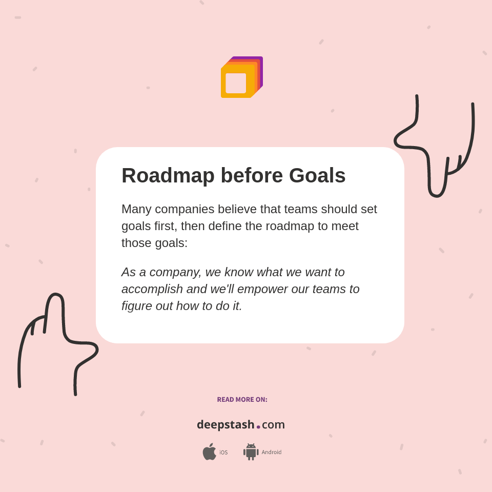 Roadmap before Goals Deepstash