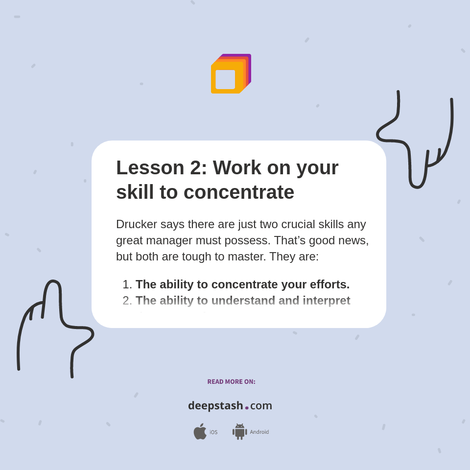 Lesson 2: Work on your skill to concentrate - Deepstash