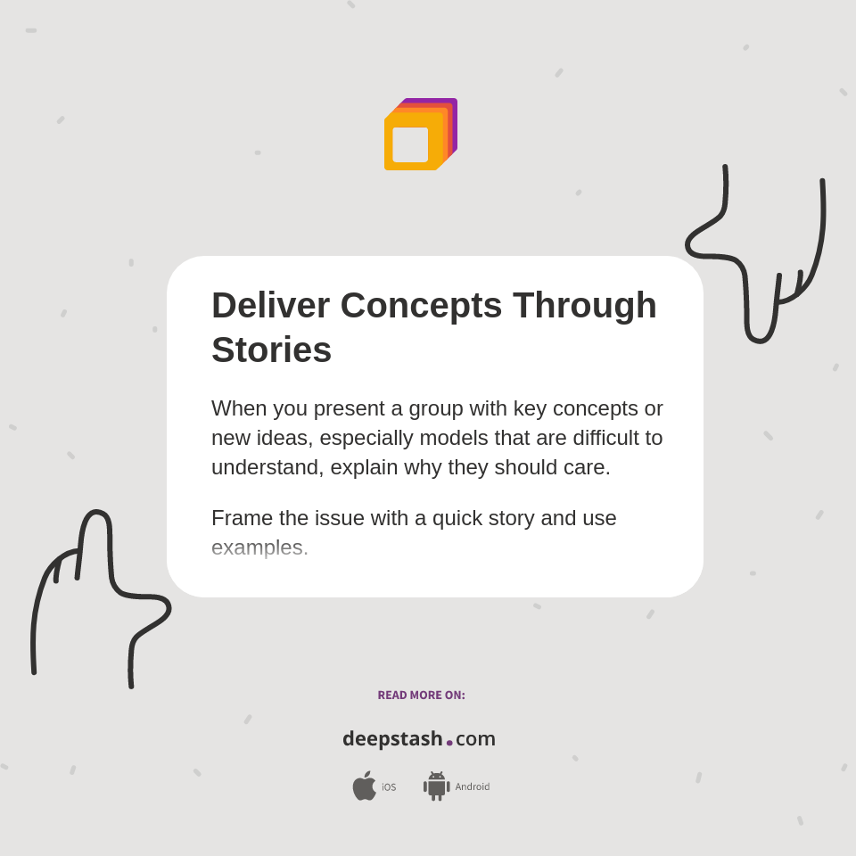 Deliver Concepts Through Stories - Deepstash