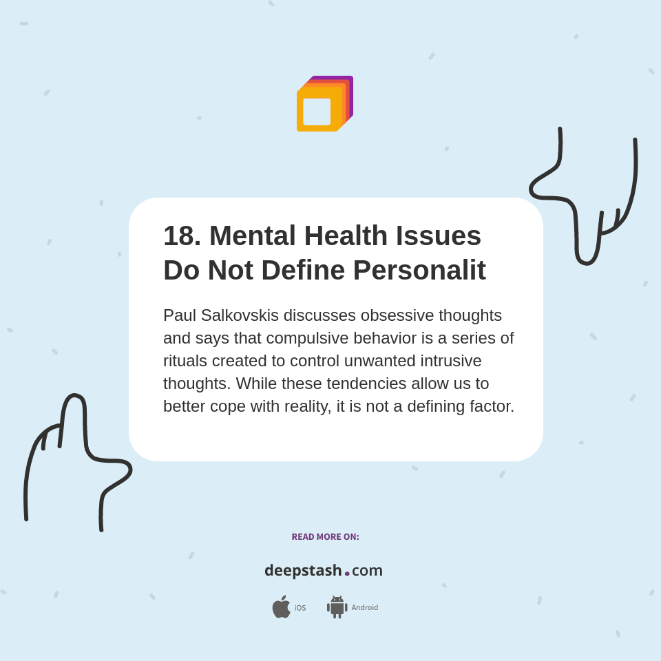 18. Mental Health Issues Do Not Define Personalit - Deepstash