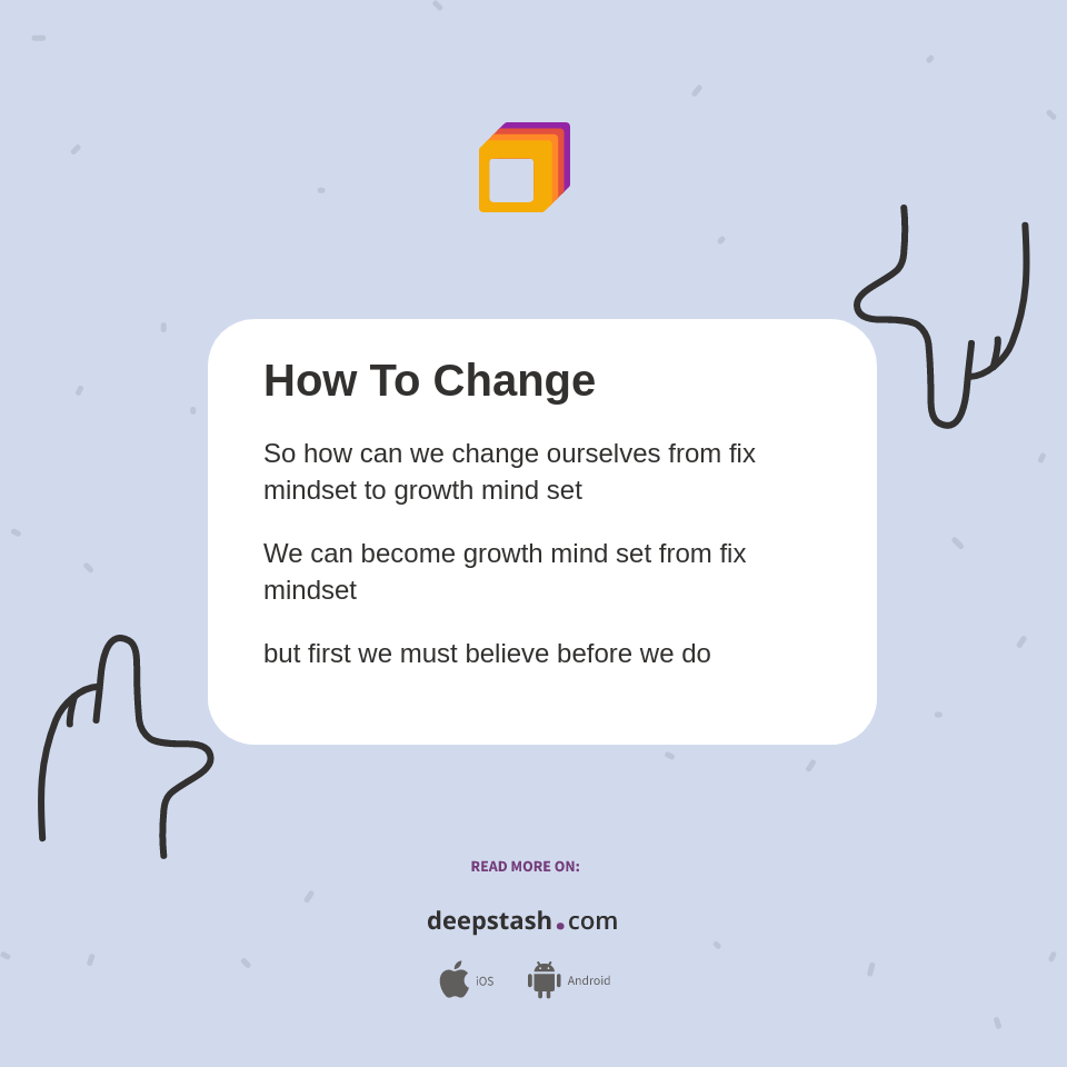 How To Change - Deepstash
