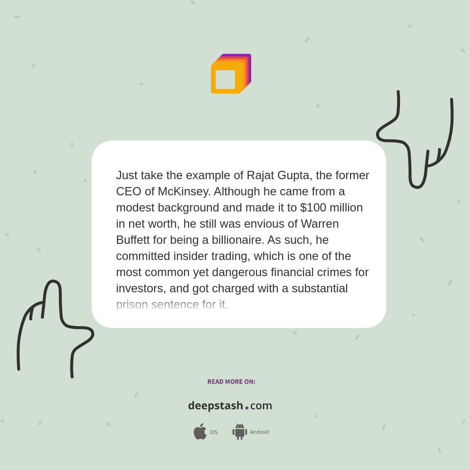 Just take the example of Rajat Gupta, the... - Deepstash