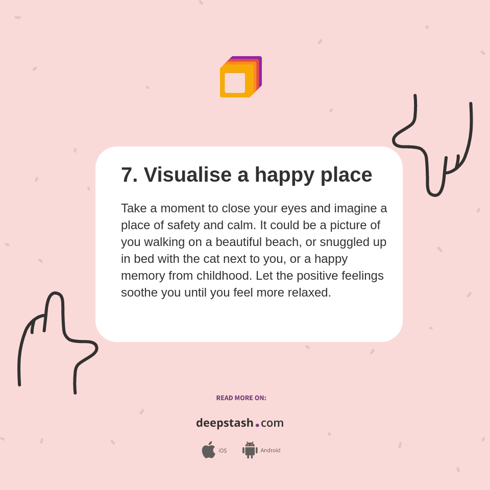 7. Visualise a happy place - Deepstash