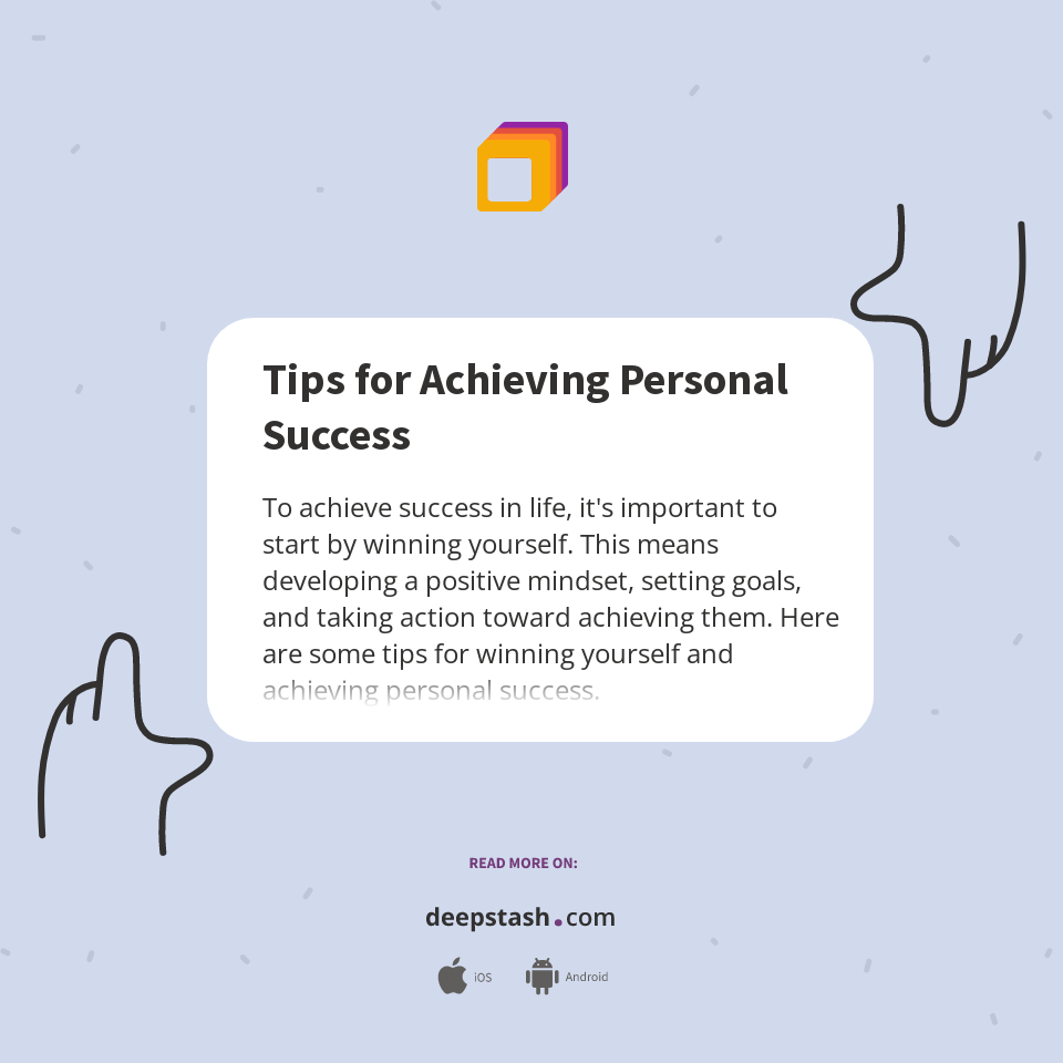 Tips For Achieving Personal Success Deepstash Tips For Achieving Personal Success Deepstash