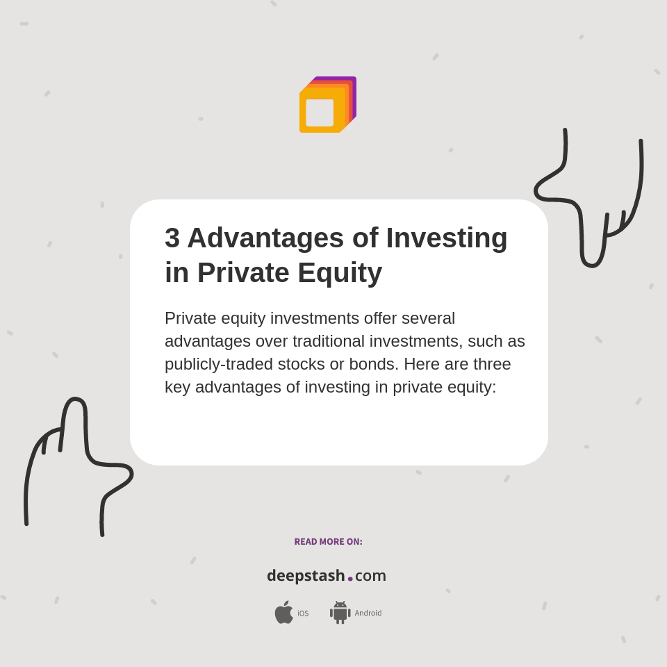 3 Advantages of Investing in Private Equity Deepstash