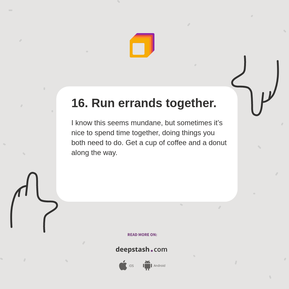 16. Run errands together. Deepstash