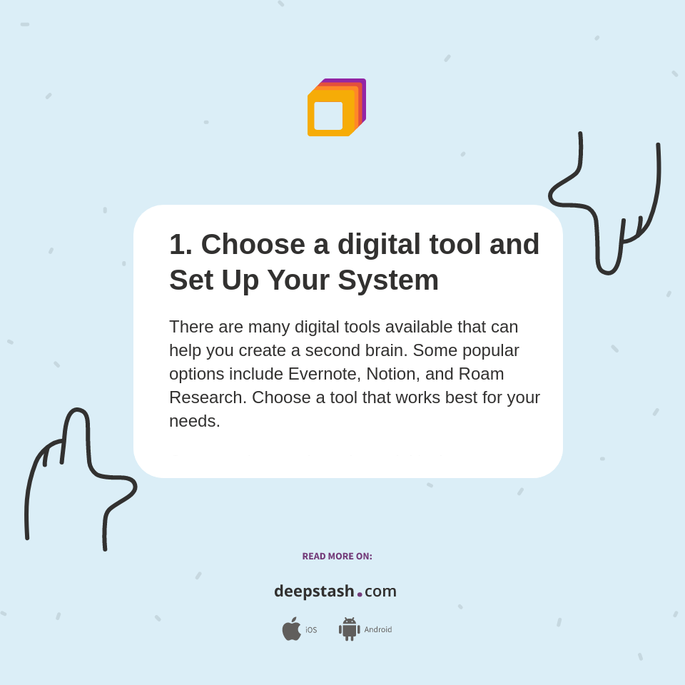 1. Choose a digital tool and Set Up Your System Deepstash