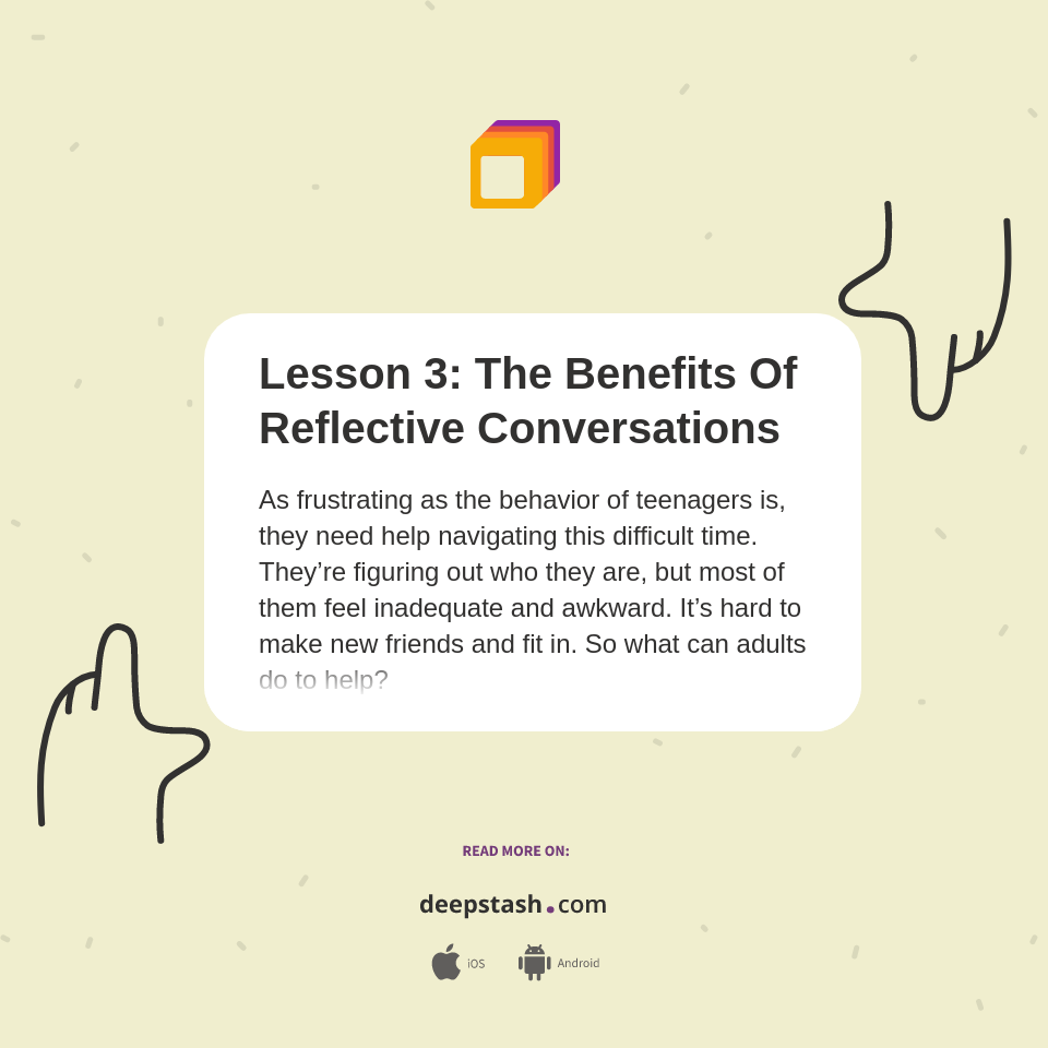 Lesson 3: The Benefits Of Reflective Conversations - Deepstash