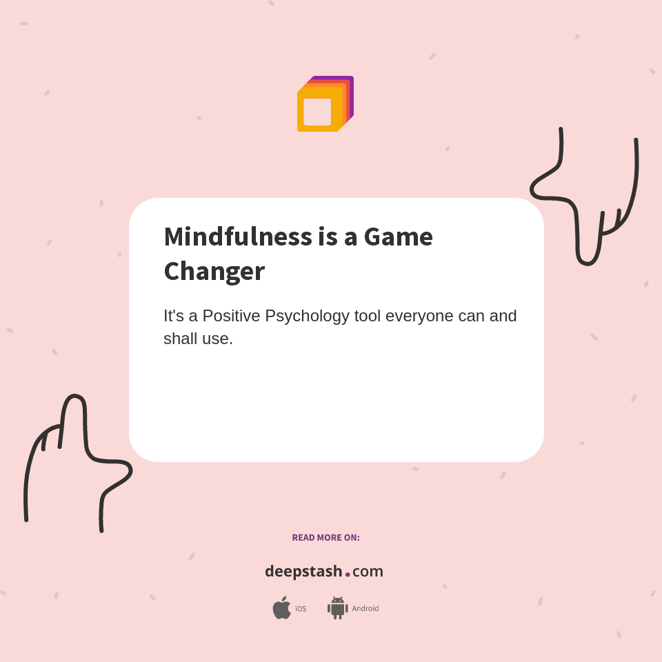 Mindfulness is a Game Changer - Deepstash